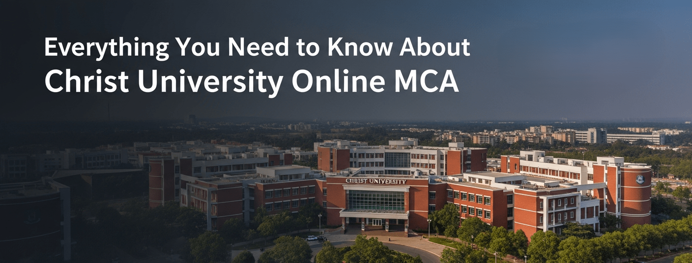Everything You Need to Know About Christ University’s Online MCA