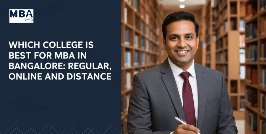 Which College is Best for MBA in Bangalore: Regular, Online and Distance?