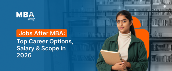 Jobs After MBA: Top Career Options, Salary & Scope in 2026